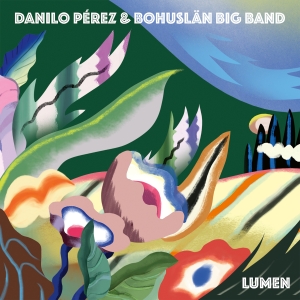 Danilo Pérez & Bohuslän Big Band - Lumen in the group CD / Upcoming releases at Bengans Skivbutik AB (5550050)