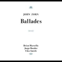 Zorn John - Ballades in the group CD / Upcoming releases / Jazz at Bengans Skivbutik AB (5550136)