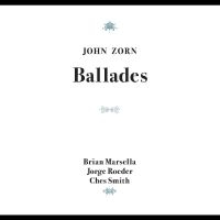 Zorn John - Ballades in the group OUR PICKS / Christmas gift tip CD at Bengans Skivbutik AB (5550136)