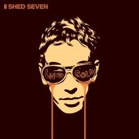 Shed Seven - Liquid Gold (Natural Colour Double in the group OUR PICKS / Friday Releases / Friday the 27th of september 2024 at Bengans Skivbutik AB (5550141)