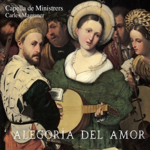 Capella De Ministrers Charles Magr - Alegoria Del Amor in the group OUR PICKS / Friday Releases / Friday the 5th July at Bengans Skivbutik AB (5550303)