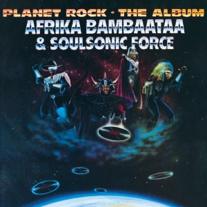 Afrika Bambaataa & Soulsonic Force - Planet Rock in the group OUR PICKS / Friday Releases / Friday the 6th of september 2024 at Bengans Skivbutik AB (5550484)