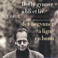 Paus Ole Og Oslo Kammerkor - Det Begynner Å Bli Et Liv in the group OUR PICKS / Friday Releases / Friday the 14th of June 2024 at Bengans Skivbutik AB (5550666)