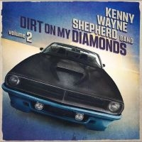 Wayne Shepherd Kenny - Dirt On My Diamonds Vol. 2 in the group OUR PICKS / Friday Releases / Friday the 20th of september 2024 at Bengans Skivbutik AB (5550680)