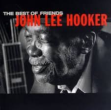 John Lee Hooker - The Best Of Friends in the group OUR PICKS / Friday Releases / Friday the 12th of july 2024 at Bengans Skivbutik AB (5550758)