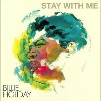 Holiday Billie - Stay With Me in the group OUR PICKS / Friday Releases / Friday the 16th of August at Bengans Skivbutik AB (5551056)