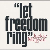 Mclean Jackie - Let Freedom Ring in the group OUR PICKS / Friday Releases / Friday the 16th of August at Bengans Skivbutik AB (5551060)