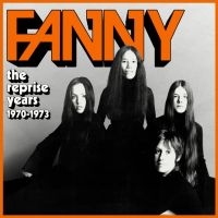 Fanny - The Reprise Years 1970-1973 in the group OUR PICKS / Friday Releases / Friday the 23rd of August at Bengans Skivbutik AB (5551081)