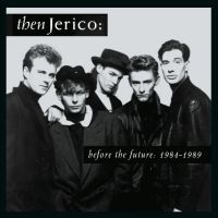 Then Jerico - Before The Future: 1984-1989 in the group OUR PICKS / Friday Releases / Friday the 23rd of August at Bengans Skivbutik AB (5551097)