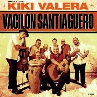 Kiki Valera - Vacilon Santiaguero in the group OUR PICKS / Friday Releases / Friday the 5th July at Bengans Skivbutik AB (5551318)