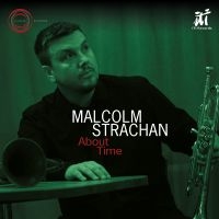 Malcolm Strachan - About Time in the group OUR PICKS / Friday Releases / Friday the 5th July at Bengans Skivbutik AB (5551340)