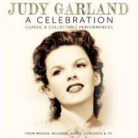 Garland Judy - A Celebration - Classic & Collectab in the group OUR PICKS / Friday Releases / Friday the 28th of June 2024 at Bengans Skivbutik AB (5551360)