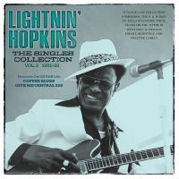 Lightnin' Hopkins - The Singles Collection Vol. 2 1951- in the group OUR PICKS / Friday Releases / Friday the 28th of June 2024 at Bengans Skivbutik AB (5551363)