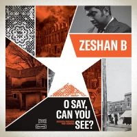 Zeshan B - O Say, Can You See? in the group OUR PICKS / Friday Releases / Friday the 2th august at Bengans Skivbutik AB (5551416)