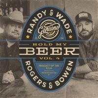 Rogers Randy & Wade Bowen - Hold My Beer, Vol. 3 & 4 in the group OUR PICKS / Friday Releases / Friday the 12th of july 2024 at Bengans Skivbutik AB (5551421)