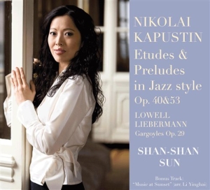 Shan-Shan Sun - Kapustin: Etudes & Preludes In Jazz in the group Externt_Lager /  at Bengans Skivbutik AB (555257)