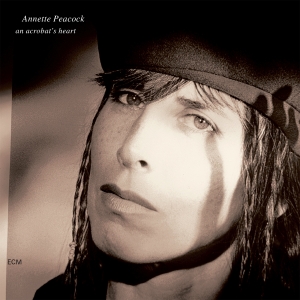 Annette Peacock - An Acrobat's Heart in the group OUR PICKS / Friday Releases / Friday the 25th october 2024 at Bengans Skivbutik AB (5555720)