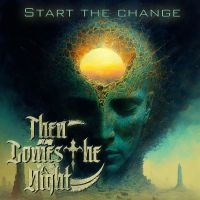 Then Comes The Night - Start The Change in the group OUR PICKS / Friday Releases / Friday the 26th of July 2024 at Bengans Skivbutik AB (5555862)