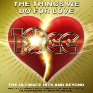 10Cc - Things We Do For Love in the group CD / Best Of,Pop-Rock at Bengans Skivbutik AB (5556136)