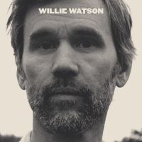 Watson Willie - Willie Watson in the group OUR PICKS / Friday Releases / Friday the 13th of september 2024 at Bengans Skivbutik AB (5556163)