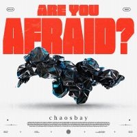 Chaosbay - Are You Afraid? (Digisleeve) in the group OUR PICKS / Friday Releases / Friday the 13th of september 2024 at Bengans Skivbutik AB (5556189)