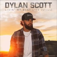 Scott Dylan - Livin' My Best Life (Still) in the group OUR PICKS / Friday Releases / Friday the 26th of July 2024 at Bengans Skivbutik AB (5556369)