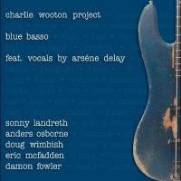 Charlie Wooton Project - Blue Basso in the group OUR PICKS / Friday Releases / Friday the 2th august at Bengans Skivbutik AB (5556395)