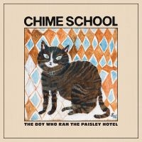 Chime School - The Boy Who Ran The Paisley Hotel ( in the group OUR PICKS / Friday Releases / Friday the 13th of september 2024 at Bengans Skivbutik AB (5556398)