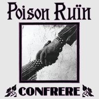 Poison Ruin - Confrere in the group OUR PICKS / Friday Releases / Friday the 2th august at Bengans Skivbutik AB (5556404)