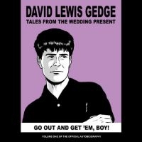 David Gedge/The Wedding Present - Go Out & Get Em,Boy!Tales From The in the group OTHER / Books at Bengans Skivbutik AB (5556493)