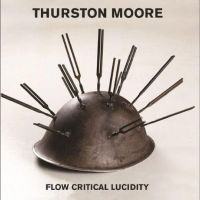 Thurston Moore - Flow Critical Lucidity (MC) in the group OUR PICKS / Friday Releases / Friday the 20th of september 2024 at Bengans Skivbutik AB (5556579)