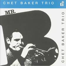 Chet Baker - Mr. B in the group OUR PICKS / Friday Releases / Friday the 9th of August at Bengans Skivbutik AB (5556868)