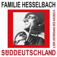 Familie Hesselbach - Süddeutschland & Der Untergang Des in the group OUR PICKS / Friday Releases / Friday the 26th of July 2024 at Bengans Skivbutik AB (5556913)