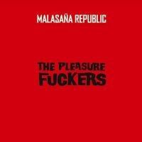 Pleasure Fuckers The - Malasaña Republic in the group OUR PICKS / Friday Releases / Friday the 26th of July 2024 at Bengans Skivbutik AB (5556914)