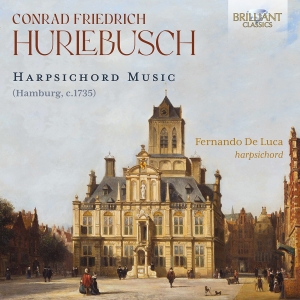 Fernando De Luca - Hurlebusch: Harpsichord Music in the group OUR PICKS / Friday Releases / Friday the 2th august at Bengans Skivbutik AB (5557090)