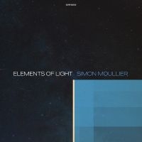 Moullier Simon - Elements Of Light in the group OUR PICKS / Friday Releases / Friday the 20th of september 2024 at Bengans Skivbutik AB (5557140)