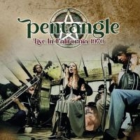 Pentangle - Live In California 1970 in the group OUR PICKS / Friday Releases / Friday the 2th august at Bengans Skivbutik AB (5557171)