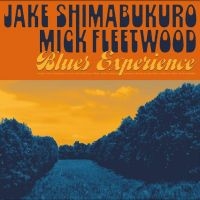 Shimabukuro Jake & Mick Fleetwood - Blues Experience in the group CD / Upcoming releases / Blues at Bengans Skivbutik AB (5557444)