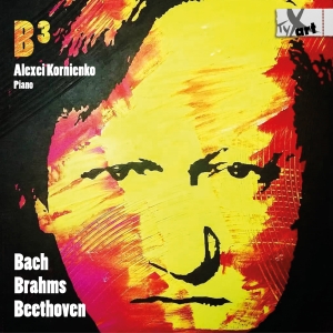 Alexei Kornienko - B 3 - Bach-Brahms-Beethoven - Works in the group CD / Klassiskt at Bengans Skivbutik AB (5557754)