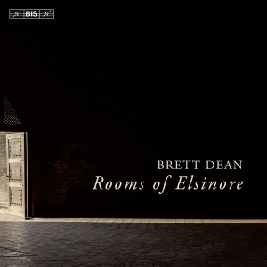 Swedish Chamber Orchestra - Brett Dean: Rooms Of Elsinore in the group OUR PICKS / Friday Releases / Friday the 23rd of August at Bengans Skivbutik AB (5558217)