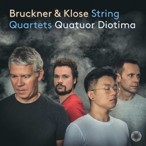 Quatuor Diotima - Bruckner & Klose: String Quartets in the group OUR PICKS / Friday Releases / Friday the 23rd of August at Bengans Skivbutik AB (5558228)