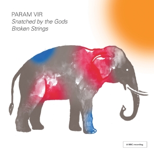 Almeida Opera London Sinfonietta - Param Vir: Snatched By The Gods & B in the group OUR PICKS / Friday Releases / Friday the 20th of september 2024 at Bengans Skivbutik AB (5558382)