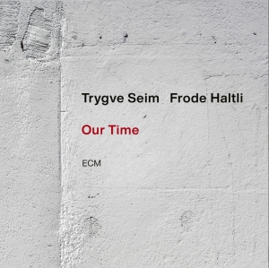 Trygve Seim Frode Haltli - Our Time in the group OUR PICKS / Friday Releases / Friday the 13th of september 2024 at Bengans Skivbutik AB (5558453)