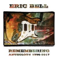 Bell Eric - Remembering - Anthology 1996-2017 in the group CD / Upcoming releases / Pop-Rock at Bengans Skivbutik AB (5558541)