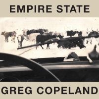 Copeland Greg - Empire State in the group OUR PICKS / Friday Releases / Friday the 6th of september 2024 at Bengans Skivbutik AB (5558614)