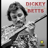 Dickey Betts - Live From The Lone Star Roadhouse N in the group OUR PICKS / Friday Releases / Friday the 9th of August at Bengans Skivbutik AB (5558923)