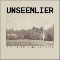 Unseemlier - The Truth Is We Out Here in the group OUR PICKS / Friday Releases / Friday the 9th of August at Bengans Skivbutik AB (5558952)