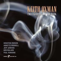 Keith Oxman - Two Cigarettes In The Dark in the group CD / Jazz at Bengans Skivbutik AB (5558970)