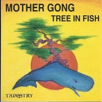 Mother Gong - Tree In Fish in the group CD / Pop-Rock at Bengans Skivbutik AB (5558993)