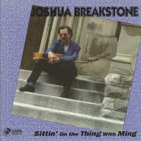 Joshua Breakstone - Sittin' On The Thing With Ming in the group CD / Jazz at Bengans Skivbutik AB (5558996)